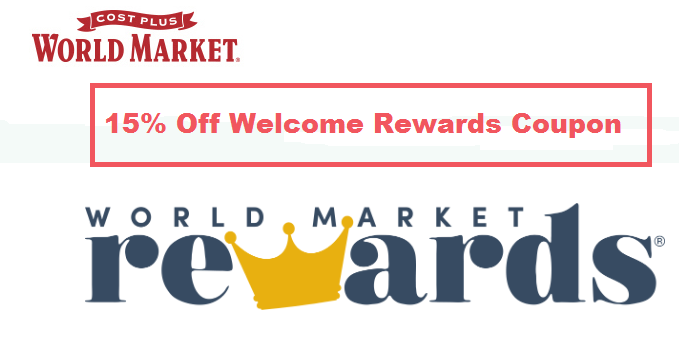 15% Off Cost Plus World Market Welcome Coupon Saving Chief